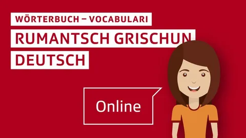 Wörterbuch Rumantsch Grischun – Übersetzung Deutsch Rumantsch Grischun