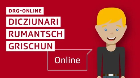 DRG. Wörterbuch Rumantsch Grischun – Dicziunari Rumantsch Grischun